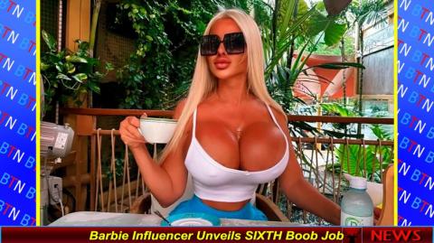 Barbie Influencer Unveils SIXTH Boob Job