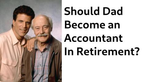 Should My Dad Become an Accountant During Retirement?