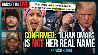 Ilhan Omar IS A FAKE NAME Reports Fox, SHES COOKED | Timcast IRL
