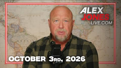 The Alex Jones Show 10/3/2026