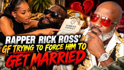 Rick Ross' JUCO Girlfriend Tried To Force Marriage On Him?