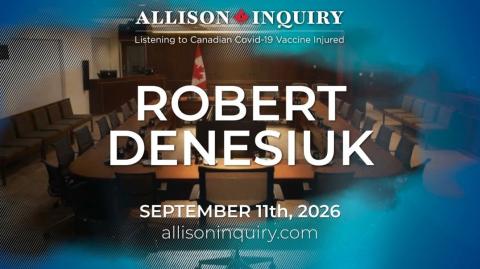Allison Inquiry | Robert Denesiuk | Day 4 September 11th, 2026