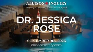 Allison Inquiry | Dr. Jessica Rose | Day 2 September 9th, 2026