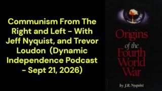 Communism From The Right and Left (Dynamic Independence Podcast - Sept 21, 2026)
