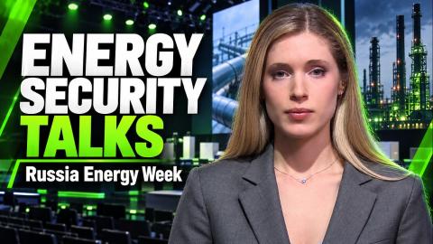 Russia hosts Energy Week conference: Intl security, cooperation on top agenda