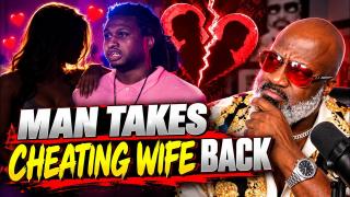 This Can't Be Real! Man Take Cheating Wife Back
