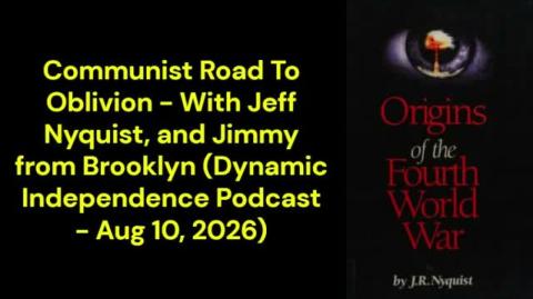 Communist Road To Oblivion (Dynamic Independence Podcast - Aug 10, 2026)