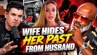 Wife Tells Dr. John Delony She Hid Her Past From Her Husband | He Supports It