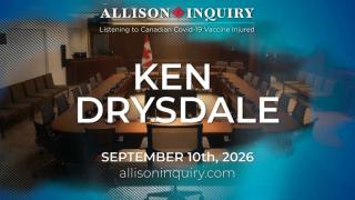 Allison Inquiry | Ken Drysdale | Day 3 September 10th, 2026