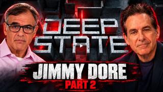Deep State | Why they lie to us w/ Jimmy Dore, part 2