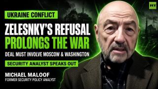 'Zelensky refuses to come to the negotiating table' — Michael Maloof