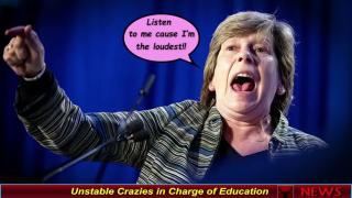 Unstable Crazies in Charge of Education