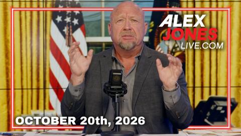 The Alex Jones Show 10/20/20266